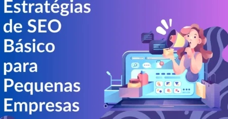 Estratégias de SEO Básico para Pequenas Empresas