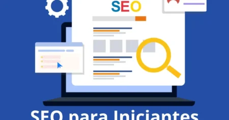 SEO para Iniciantes: 6 Passos Simples para Melhorar Seu Site