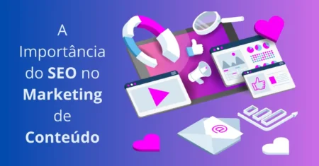 A Importância do SEO no Marketing de Conteúdo