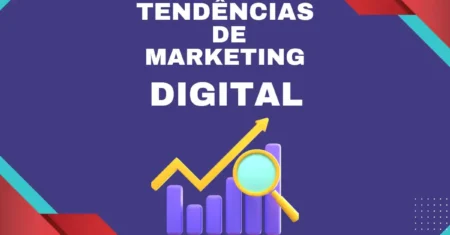 Tendências de Marketing Digital: O Que Esperar para o Futuro