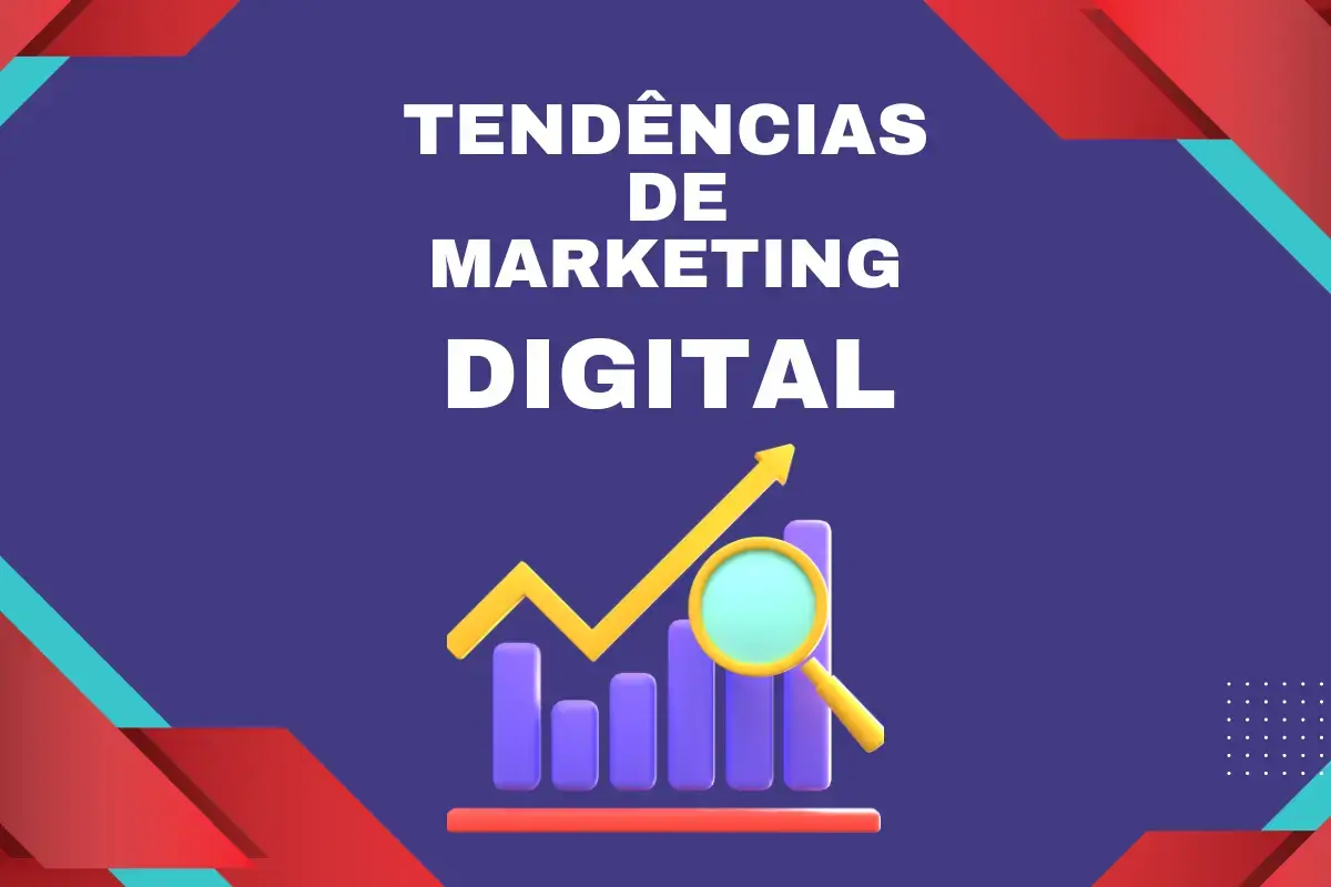 Tendências de Marketing Digital O Que Esperar para o Futuro