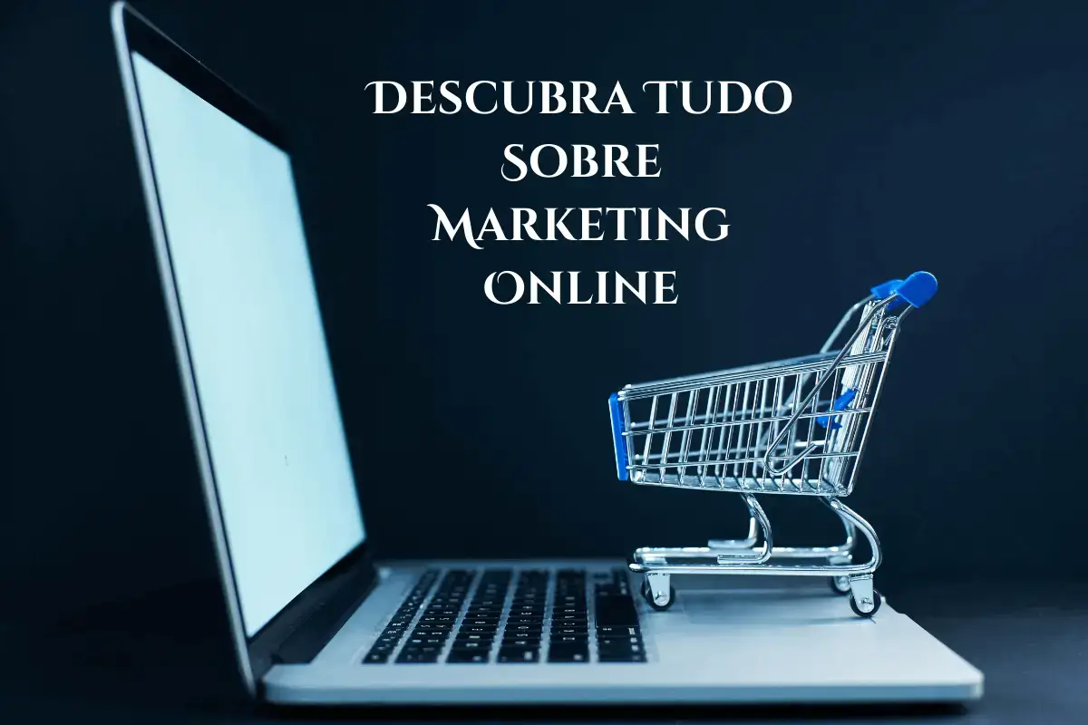 Descubra Tudo Sobre Marketing Online Estratégias Poderosas, Ferramentas Essenciais e Como Implementar